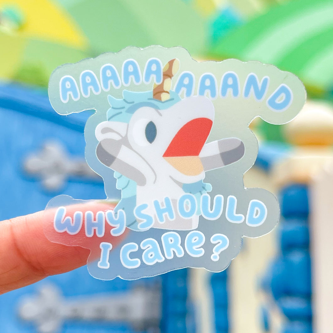 And Why Should I Care???? Transparent Sticker